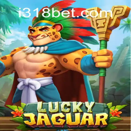 Exploring the Thrills of LuckyJaguar on 318bet.com